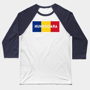 Hunedoara City in Romanian Flag Baseball T-Shirt